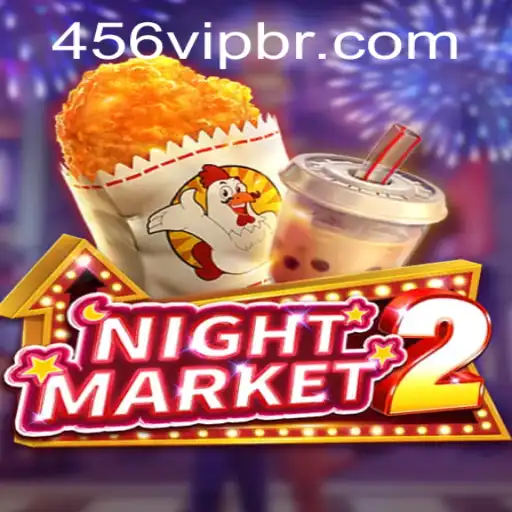 Exploring NightMarket2: A Deep Dive Into the Thrilling Game of 456VIP.com